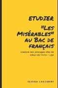 Etudier le roman "Les Misérables" au Bac de français: Analyse des passages du roman de Hugo indispensables pour le Bac