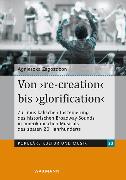 Von "re-creation" bis "glorification"