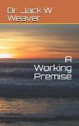 A Working Premise