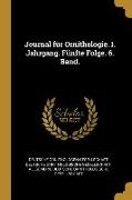 Journal Für Ornithologie. I. Jahrgang. Fünfte Folge. 6. Band
