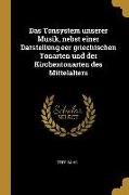 Das Tonsystem Unserer Musik, Nebst Einer Darstellung Eer Griechischen Tonarten Und Der Kirchentonarten Des Mittelalters