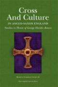 Cross and Culture in Anglo-Saxon England: Studies in Honor of George Hardin Brown