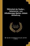 Bibliothek Der Zauber-, Geheimniss- Und Offenbarungs-Bücher. Zehnte Abtheilung