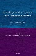 Ritual Dynamics in Jewish and Christian Contexts: Between Bible and Liturgy