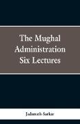 The Mughal Administration