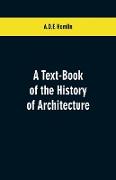 A Text-Book of the History of Architecture