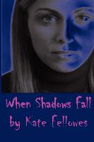 When Shadows Fall