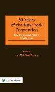 60 Years of the New York Convention: Key Issues and Future Challenges