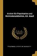 Archiv Für Psychiatrie Und Nervenkrankheiten, XX. Band