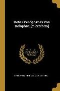 Ueber Xenophanes Von Kolophon [microform]
