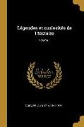 Légendes Et Curiosités de l'Histoire, Volume 1