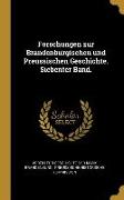 Forschungen Zur Brandenburgischen Und Preussischen Geschichte. Siebenter Band