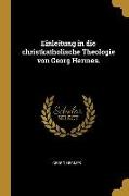 Einleitung in Die Christkatholische Theologie Von Georg Hermes