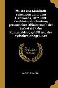 Moltke Und Mühlbach Zusammen Unter Dem Halbmonde, 1837-1839, Geschichte Der Sendung Preussischer Offiziere Nach Der Türkei 1837, Des Kurdenfeldzugag 1