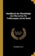 Handbuch Der Physiologie Des Menschen Für Vorlesungen, Erster Band