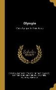Olympie: Opéra Lyrique En Trois Actes