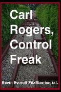 Carl Rogers, Control Freak