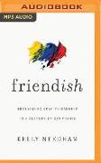 Friend-Ish: Reclaiming Real Friendship in a Culture of Confusion