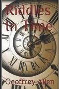 Riddles in Time