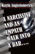 A Narcissist and an Empath Walk Into a Bar