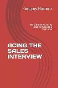 Acing the Sales Interview: The Guide for Mastering Sales Representative Interviews