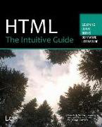 HTML: The Intuitive Guide