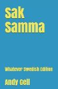 Sak Samma: Whatever Swedish Edition