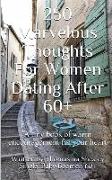 250 Marvelous Thoughts for Women Dating After 60+: A Tiny Book of Warm Encouragement for Your Heart