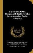 Bayreuther Blätter, Monatschrift Des Bayreuther Patronatvereins. Zweiter Jahrgang