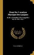 Essai Sur l'Analyse Physique Des Langues: Ou de la Formation Et de l'Usage d'Un Alphabet Méthodique