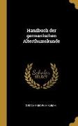 Handbuch Der Germanischen Alterthumskunde