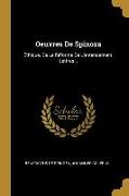 Oeuvres de Spinoza: Éthique. de la Réforme de l'Entendement. Lettres