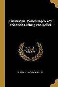 Pandekten. Vorlesungen Von Friedrich Ludwig Von Keller