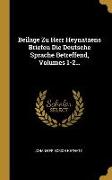 Beilage Zu Herr Heynatzens Briefen Die Deutsche Sprache Betreffend, Volumes 1-2