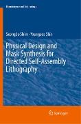 Physical Design and Mask Synthesis for Directed Self-Assembly Lithography