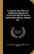 Le Cabinet Des Fées, Ou, Collection Choisie Des Contes Des Fées Et Autres Contes Merveilleux, Volume 38