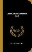 Ueber Johann Sebastian Bach