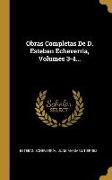 Obras Completas De D. Esteban Echeverria, Volumes 3-4