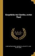 Gespräche Mit Goethe, Erster Theil