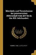 Matrikeln Und Verzeichnisse Der Pommerschen Ritterschaft Vom XIV Bis in Das XIX Jahrhundert