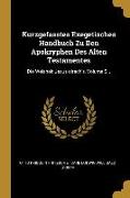 Kurzgefasstes Exegetisches Handbuch Zu Den Apokryphen Des Alten Testamentes: Die Weisheit Jesus-Sirach's, Volume 5