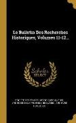 Le Bulletin Des Recherches Historiques, Volumes 11-12