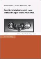 Familiensozialisation seit 1933 - Verhandlungen über Kontinuität