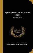 Ayesha, Ou La Jeune Fille de Kars: Roman Oriental