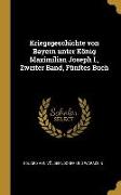 Kriegsgeschichte Von Bayern Unter König Maximilian Joseph I., Zweiter Band, Fünftes Buch