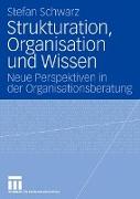 Strukturation, Organisation und Wissen