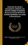 Colección de obras y documentos relativos a la historia antigua y moderna de las provincias del Río de la Plata, ilustrados con notas y disertaciones