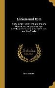 Latium Und ROM: Forschungen Ueber Ihre Gemeinsame Geschichte Und Gegenseitigen Bezeihungen Bis Zum Jahre 338 V. Chr. Von Max Zoeller