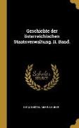 Geschichte Der Österreichischen Staatsverwaltung. II. Band