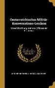 Oesterreichisches Militär-Konversations-Lexikon: Unter Mitwirkung Mehrerer Offiziere Der K.K. Armee